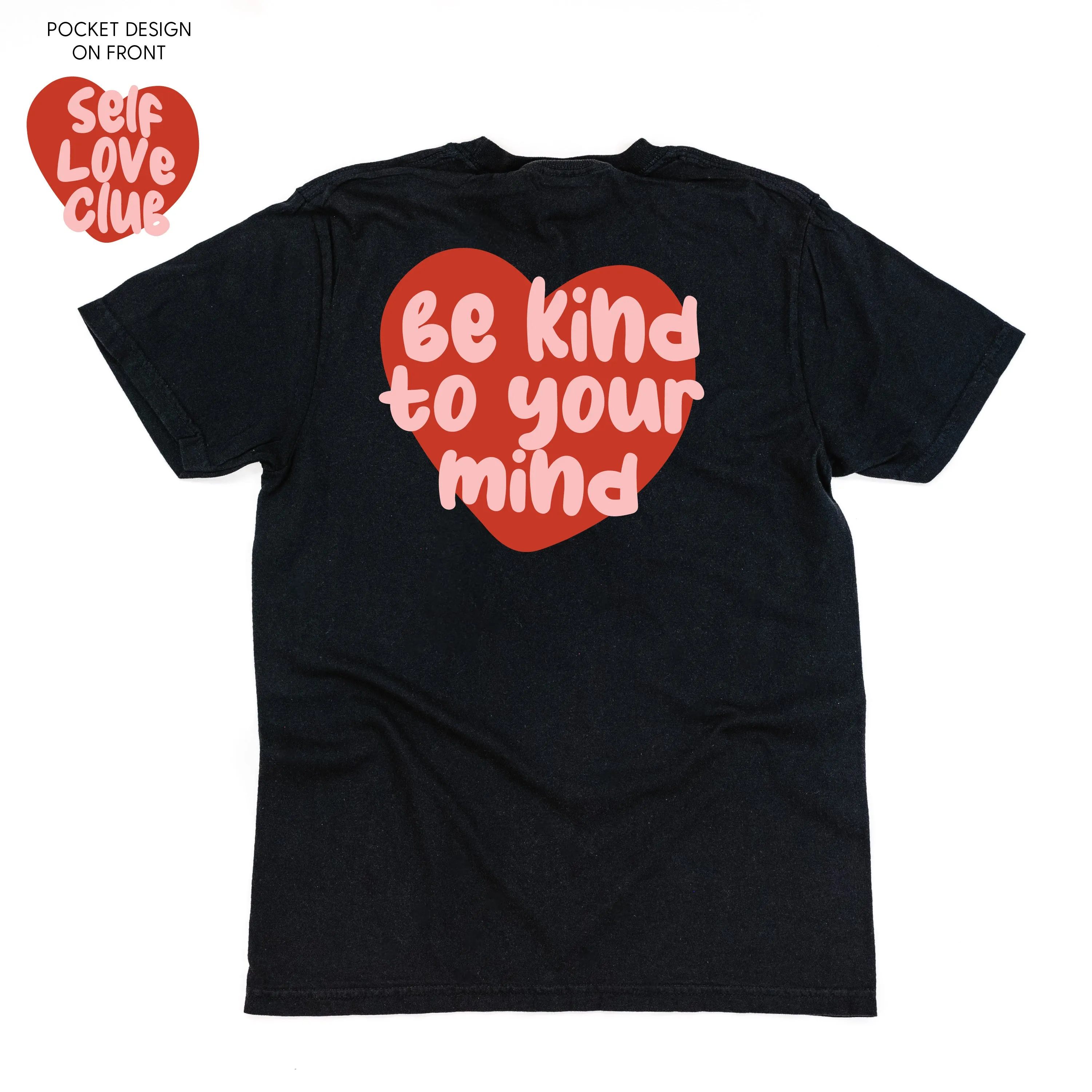 Self Love Club - Be Kind To Your Mind (pf&b) - Comfort Colors Tee