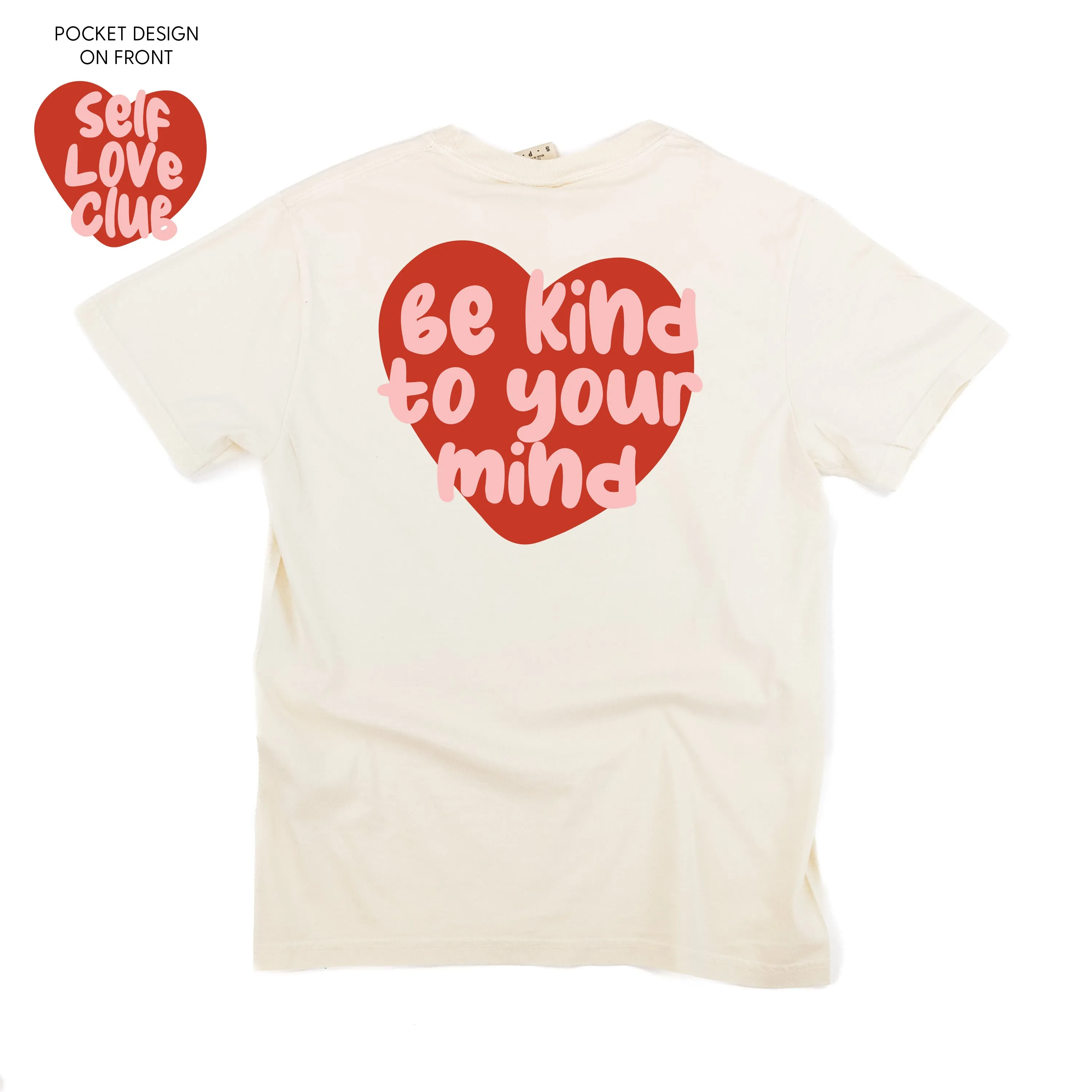 Self Love Club - Be Kind To Your Mind (pf&b) - Comfort Colors Tee
