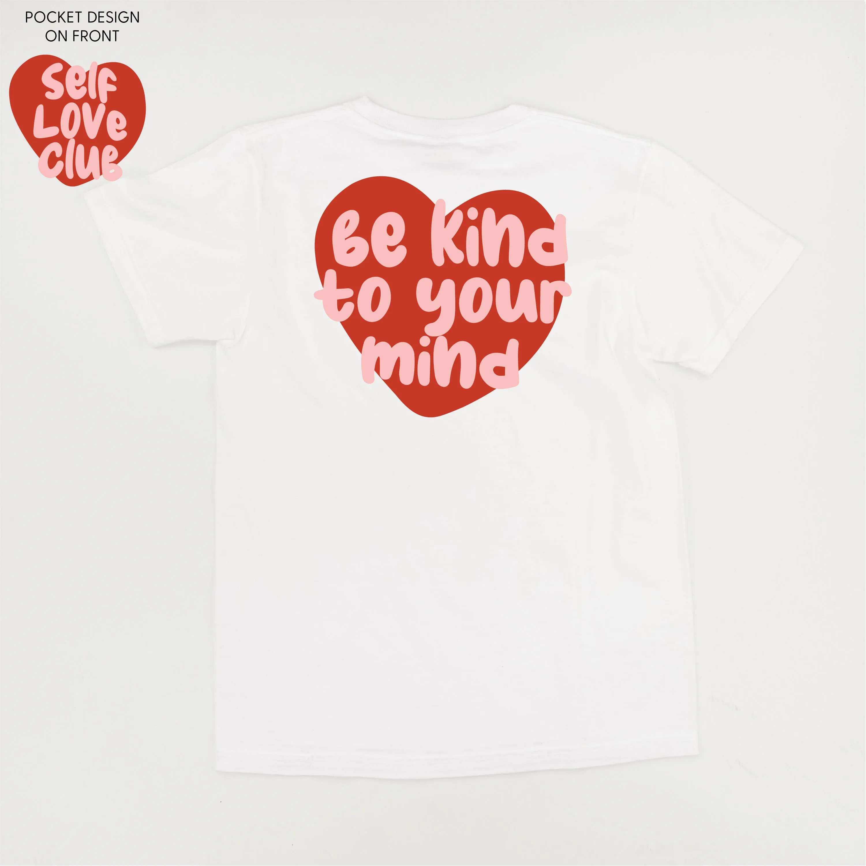 Self Love Club - Be Kind To Your Mind (pf&b) - Comfort Colors Tee